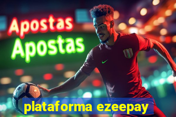 plataforma ezeepay